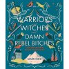 Warriors and Witches and Damn Rebel Bitches - Kidd, Mairi