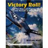 Victory Roll: : The American Fighter Pilot and Aircraft in World War II (William Wolf)(Pevná)