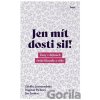 Jen mít dosti sil! - Zdeňka Jastrzembská, Dagmar Pichova, Jan Zouhar
