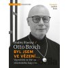 Byl jsem ve vězení... - Otto Broch, Ondřej Šťastný
