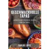 Geschmackvolle Tapas (Carlos López)(Brožovaná)