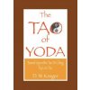Tao of Yoda: Based Upon the Tao Te Ching, by Lao Tzu (D W Kreger,Jamielly Patacsil)(Brožovaná)