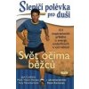 Slepičí polévka pro duši Svět očima běžců - Jack Canfield, Mark Victor Hansen, Amy Newmarková