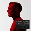 Bryan Adams: Shine A Light - Bryan Adams