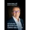 Už dávno nevidím svet čierno-bielo - Ivan Mikloš, Tomáš Gális