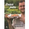 Dobré jedlo pre dobrých ľudí - Miroslav Heredoš