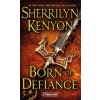 BORN OF DEFIANCE (Sherrilyn Kenyon)(Brožovaná)