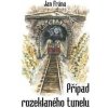 Případ rozeklaného tunelu - Jan Frána