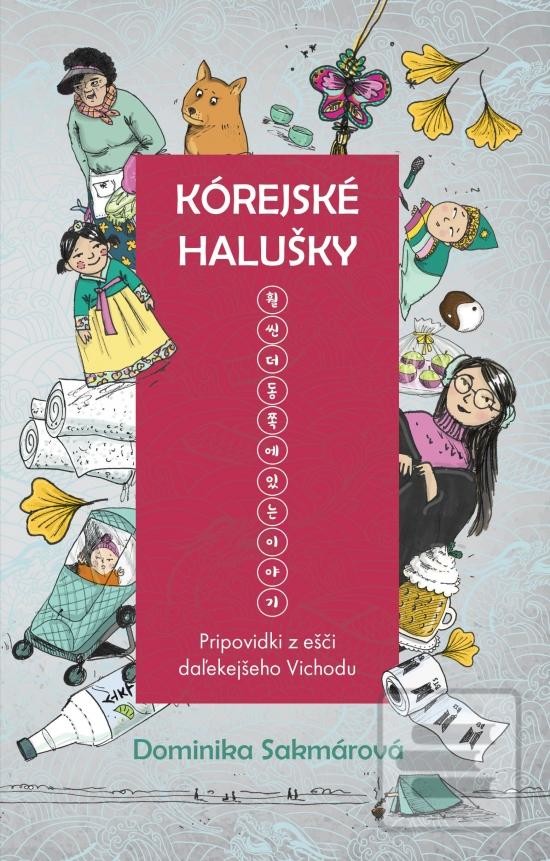 Kórejské halušky - Dominika Sakmárová, Michaela Ahonen ilustrátor