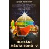 Hledání města Bohů 5 Matrice života na zemi Muldašev Ernst
