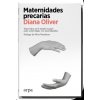 Maternidades precarias (DIANA OLIVER)(Brožovaná)