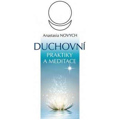 Duchovní praktiky a meditace - Anastasia Novych