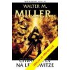 Chvalozpěv na Leibowitze - Miller Walter M