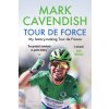 Tour de Force: My History-Making Tour de France Cavendish Mark