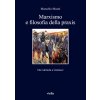 Marxismo e filosofia della praxis. Da Labriola a Gramsci (Marcello Mustè)(Brožovaná)