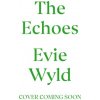 Evie Wyld - Echoes