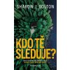 Kdo tě sleduje? - S. J. Bolton