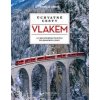 Úchvatné cesty vlakem - 60 nezapomenutelných železničních tratí - Kolektív
