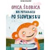Opica Škorica na potulkách po Slovensku - Veselé rozprávky o slušnom správaní