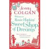 Welcome to Rosie Hopkins' Sweetshop of Dreams - Jenny Colgan