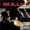 OST - Bully (Music From The Larry Clark Film)