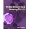 Practical Flow Cytometry in Haematology Diagnosis