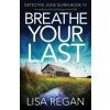 Breathe Your Last (Lisa Regan)(Brožovaná)