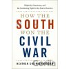How the South Won the Civil War - Heather Cox Richardson