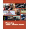 MASTERING VIDEO CONTENT CREATION
