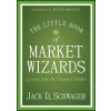 Little Book of Market Wizards (Jack D Schwager)(Pevná)