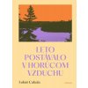 Leto postávalo v horúcom vzduchu - Cabala Lukáš