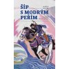 Šíp s modrým peřím - Tři příběhy z Kublova a Velízu - Selucký Oldřich