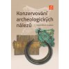 Konzervování archeologických nálezů - Drábková Klára a kolektiv