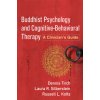 Buddhist Psychology and Cognitive-Behavioral Therapy (Dennis Tirch,Laura R. Silberstein,Russell L. Kolts)(Brožovaná)