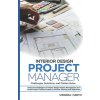 Interior Design Project Manager - Challenges, Solutions, and Golden Rules (Smith Virginia I Smith)(Brožovaná)