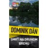 Smrť na druhom brehu - Dominik Dán