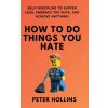 How To Do Things You Hate