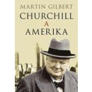 Churchill a Amerika - Martin Gilbert