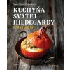 Kuchyňa svätej Hildegardy - Marie-France Delpech
