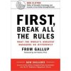 First Break All the Rules : What the World s Greatest - Gallup