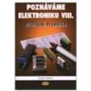 Poznávame elektroniku 8 Digitální technika - Malina Václav