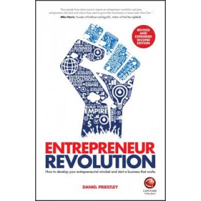 Entrepreneur Revolution - How to Develop your Entrepreneurial Mindset and Start a Business that Works