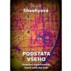 Podstata všeho - Suzie Sheehyová