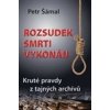 Rozsudek smrti vykonán - Šámal Petr
