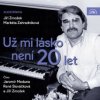 Už mi lásko není 20 let - Jiří Zmožek, Markéta Zahradníková, Jaromír Meduna, René Slováčková