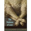 Plough Quarterly No. 27 - The Violence of Love (Gracy Olmstead,Stanley Hauerwas)(Brožovaná)
