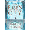 The Risen City (Steiger Isabelle)