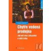 Chytře vedená prodejna Jak mít více zákazníků a větší tržb - Hammond Richard