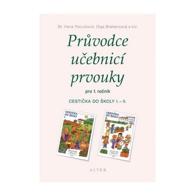 Průvodce učebnicí prvouky pro 1.ročník Hana Rezutková Olga Brabencová