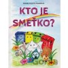 Kto je Smeťko? - Zuzana Vavrová Nemčková